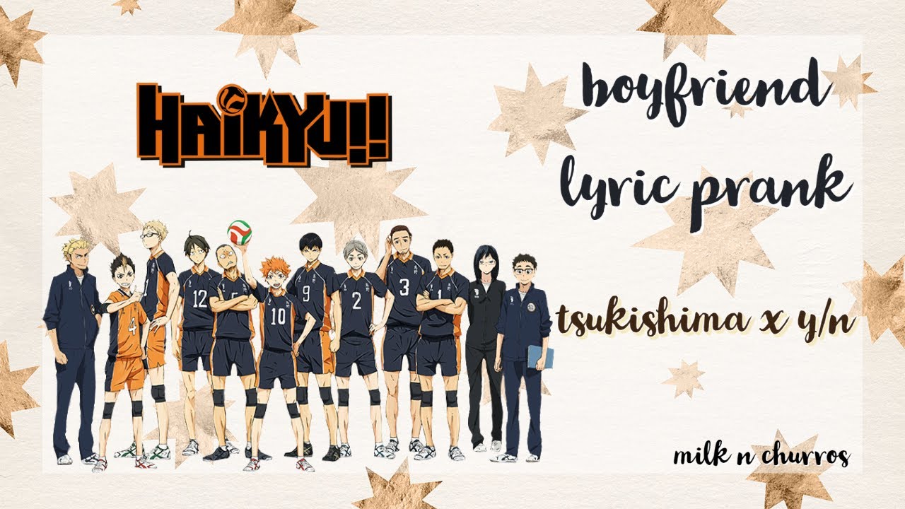 haikyuu lyric prank || boyfriend || tsukishima x y/n || haikyu! text story