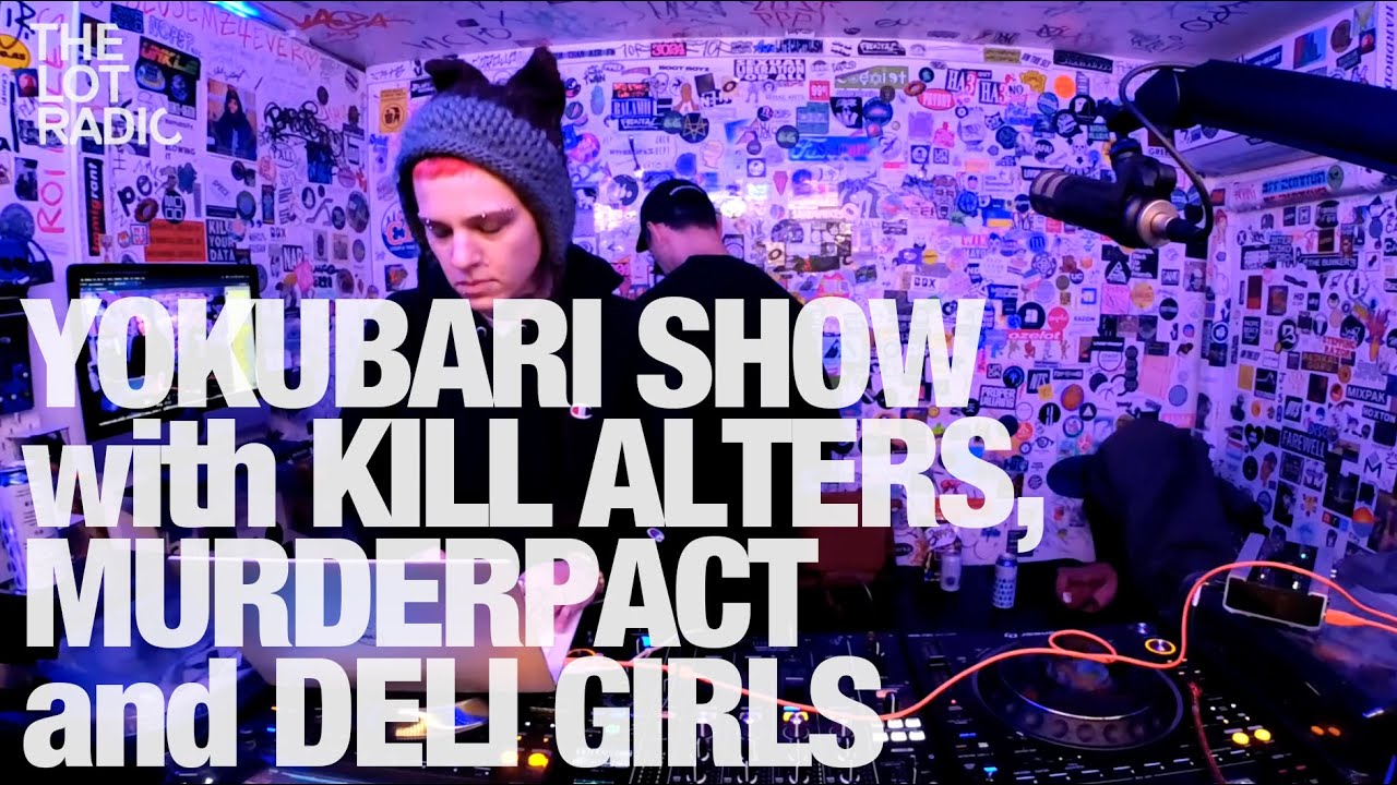 YOKUBARI SHOW with KILL ALTERS, MURDERPACT and DELI GIRLS @TheLotRadio 03-14-2023