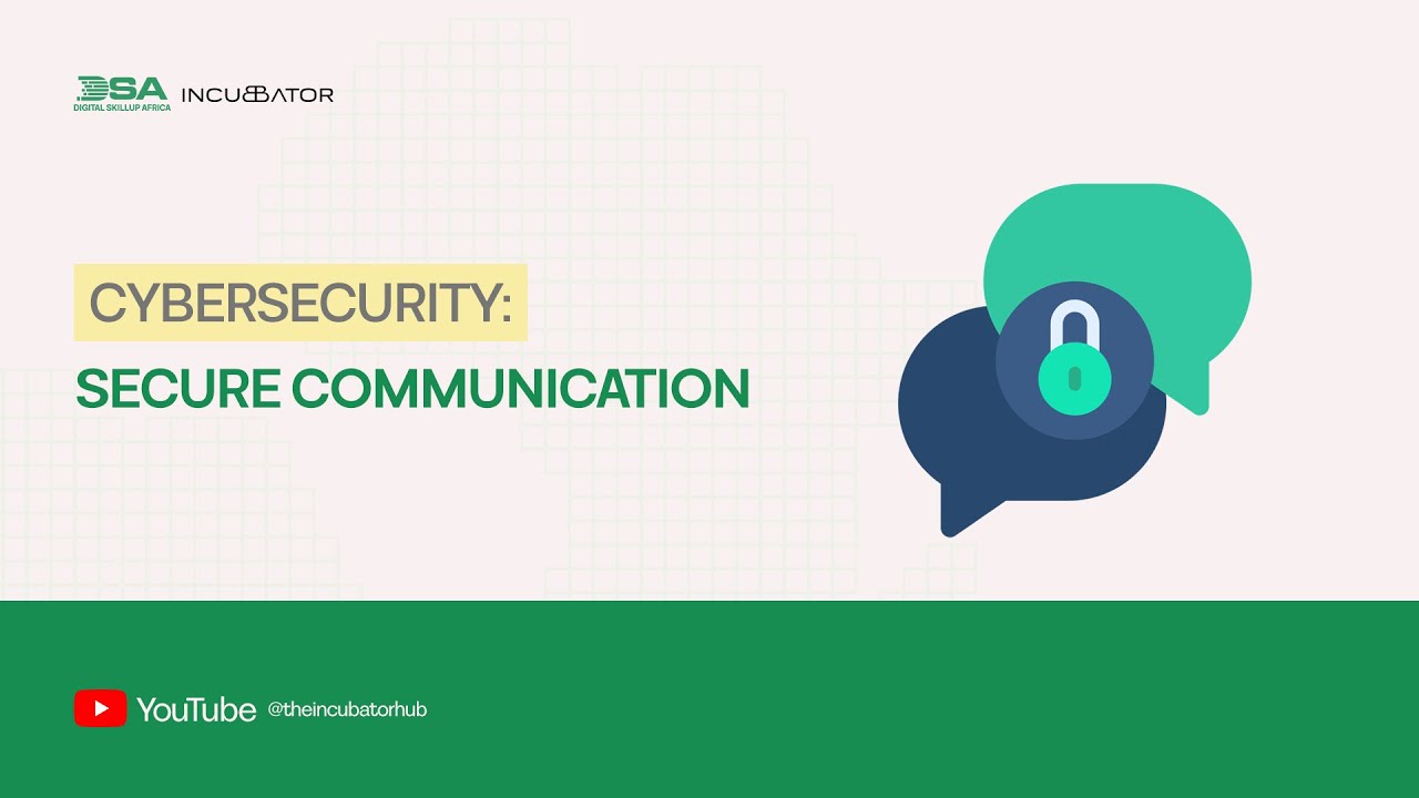 DIGITAL SKILLUP AFRICA || CYBER SECURITY: SECURE COMMUNICATION