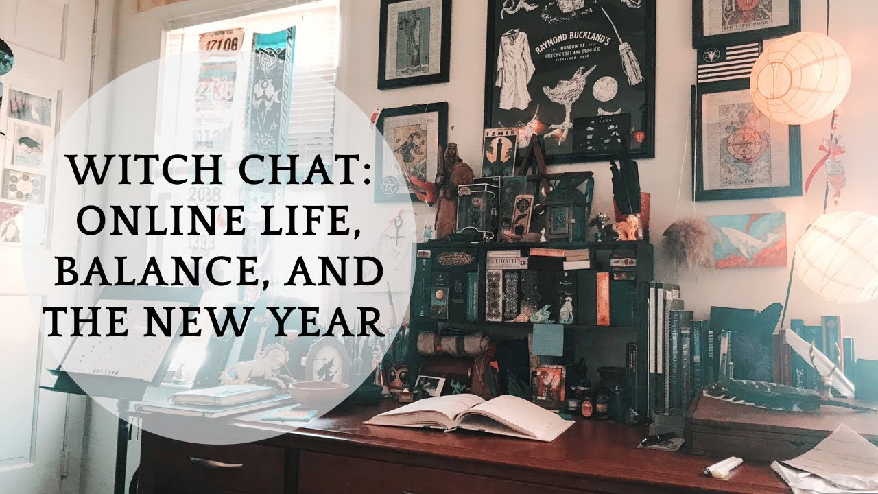 Witch Chat: Online Life, Balance, and the New Year