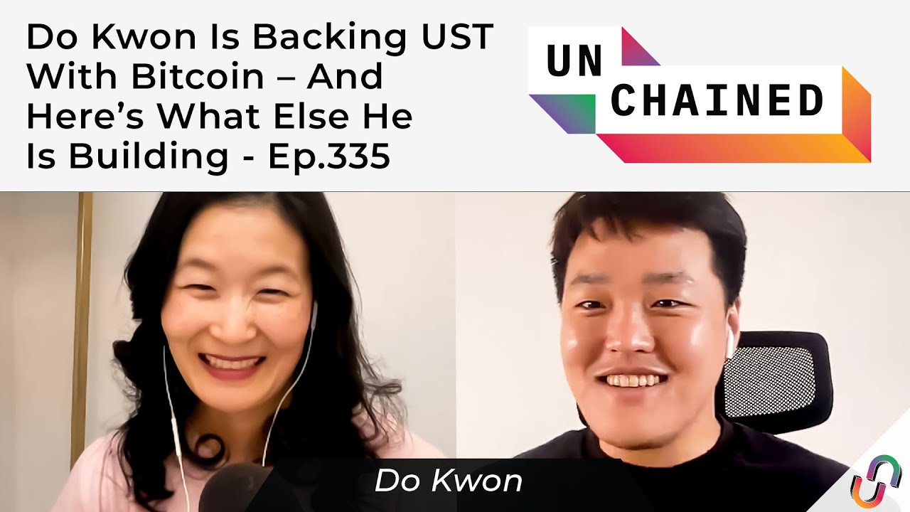 Do Kwon Is Backing UST With Bitcoin – And Here’s What Else He Is Building - Ep.335