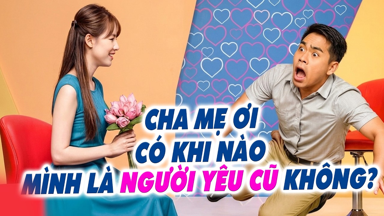 LẦN ĐẦU TI&Ecirc;N tại show hẹn h&ograve; cặp đ&ocirc;i SỢ L&Agrave; NGƯỜI Y&Ecirc;U CŨ &ocirc;ng mai hoảng loạn - Kết Nối T&igrave;nh Y&Ecirc;U