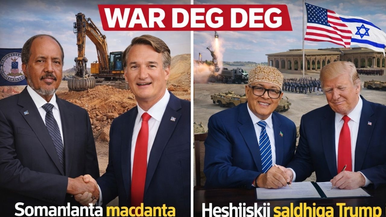 DEGDEG;Somaliland iyo Marekanka oo 2-Qodob, iyo Xasan Shekh oo dhacay Macdantii Soomaaliya xogta ra.