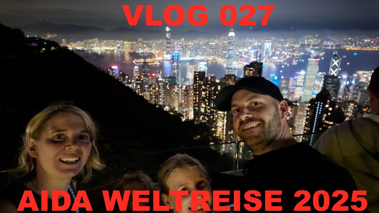 Aida Weltreise 2025 - VLOG 027 - Hongkong China 