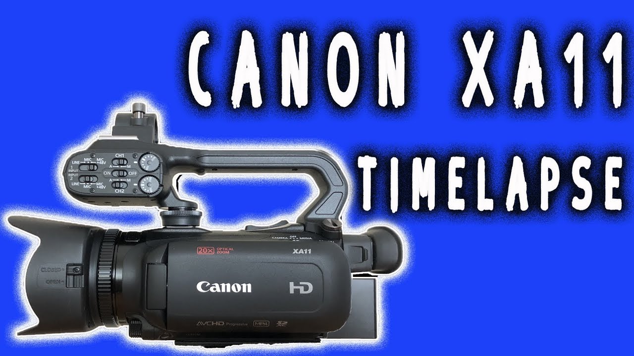 CANON XA11 &mdash; КАК СНЯТЬ ТАЙМЛАПС НА ВИДЕОКАМЕРУ