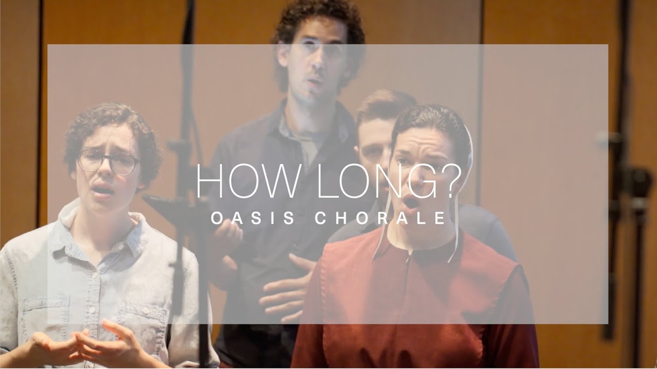 How Long? - Pepper Choplin (Oasis Chorale)