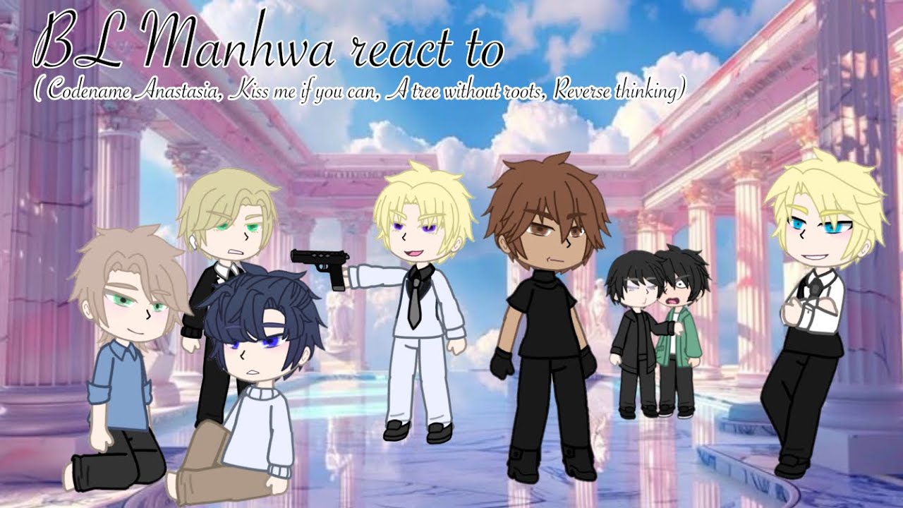 BL Manhwa react to || Codename Anastasia, Kiss me if you can, A tree without roots, Reverse thinking