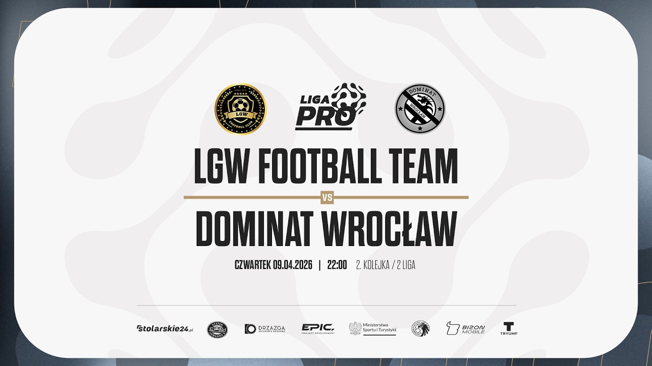 LGW FOOTBALL TEAM - DOMINAT WROCŁAW | PRO LIGA, Sezon Wiosna 2026 - 09.04.2026