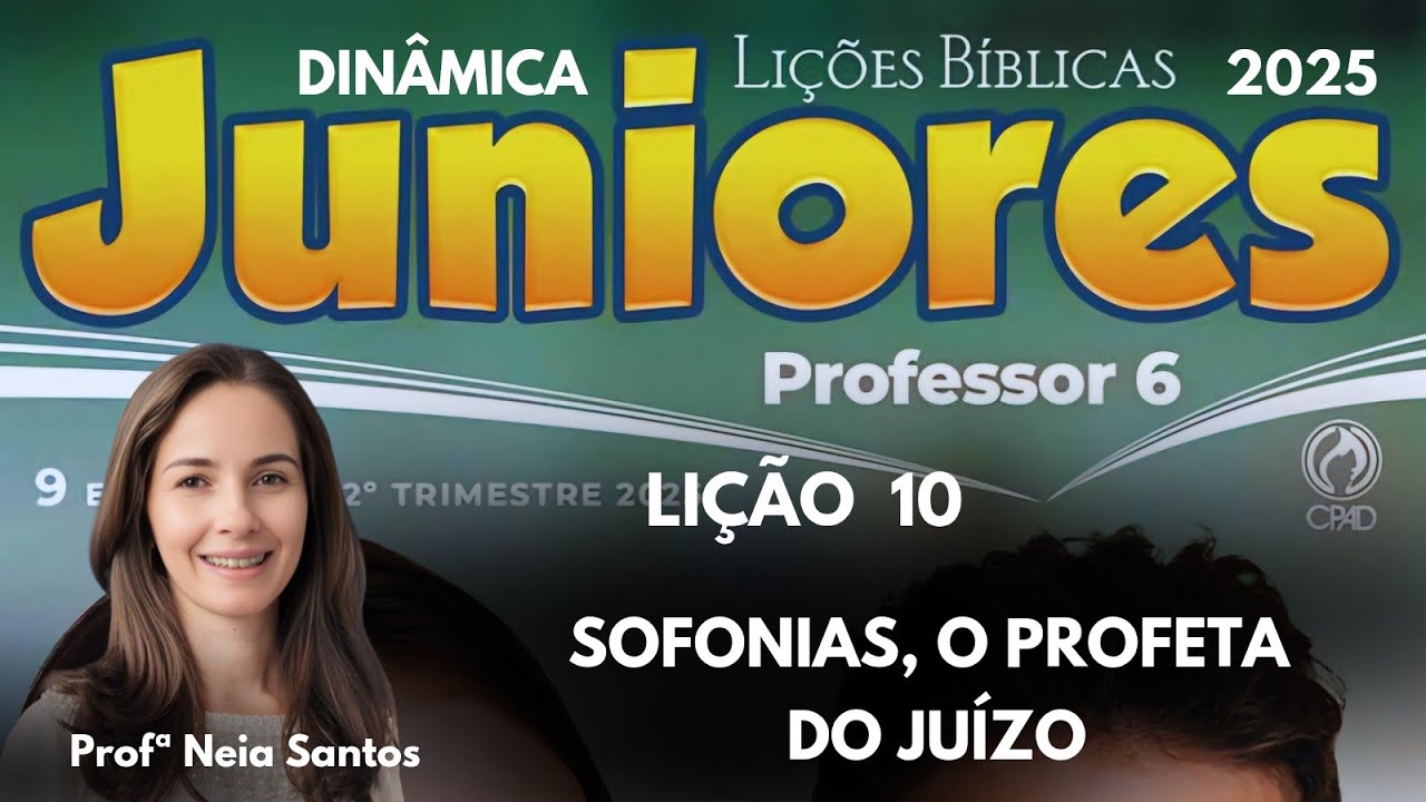 Lição 10 Juniores - Sofonias, o profeta do juízo /EBD 2 Trimestre canal ( Dinâmicas)