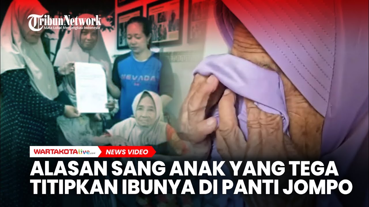 ALASAN Sang Anak yang Viral Tega Titipkan Ibunya di Panti Jompo