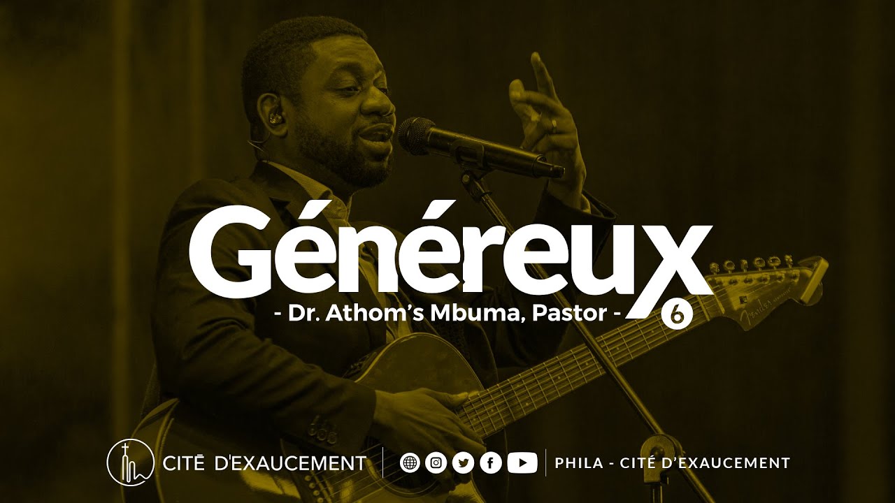 Généreux - offrandes et dîmes 2 | Athom's Mbuma, Dr | Phila - Cité d'Exaucement