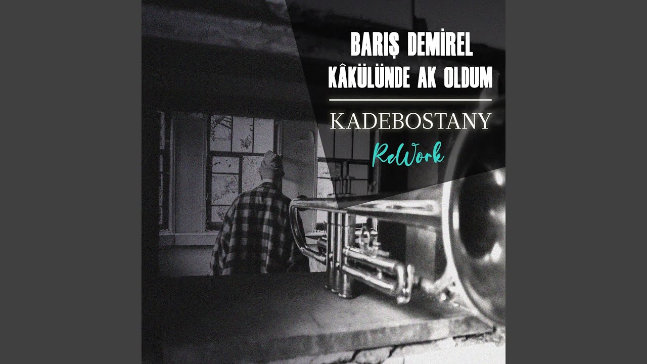 KÂKÜLÜNDE AK OLDUM (Kadebostany Rework)