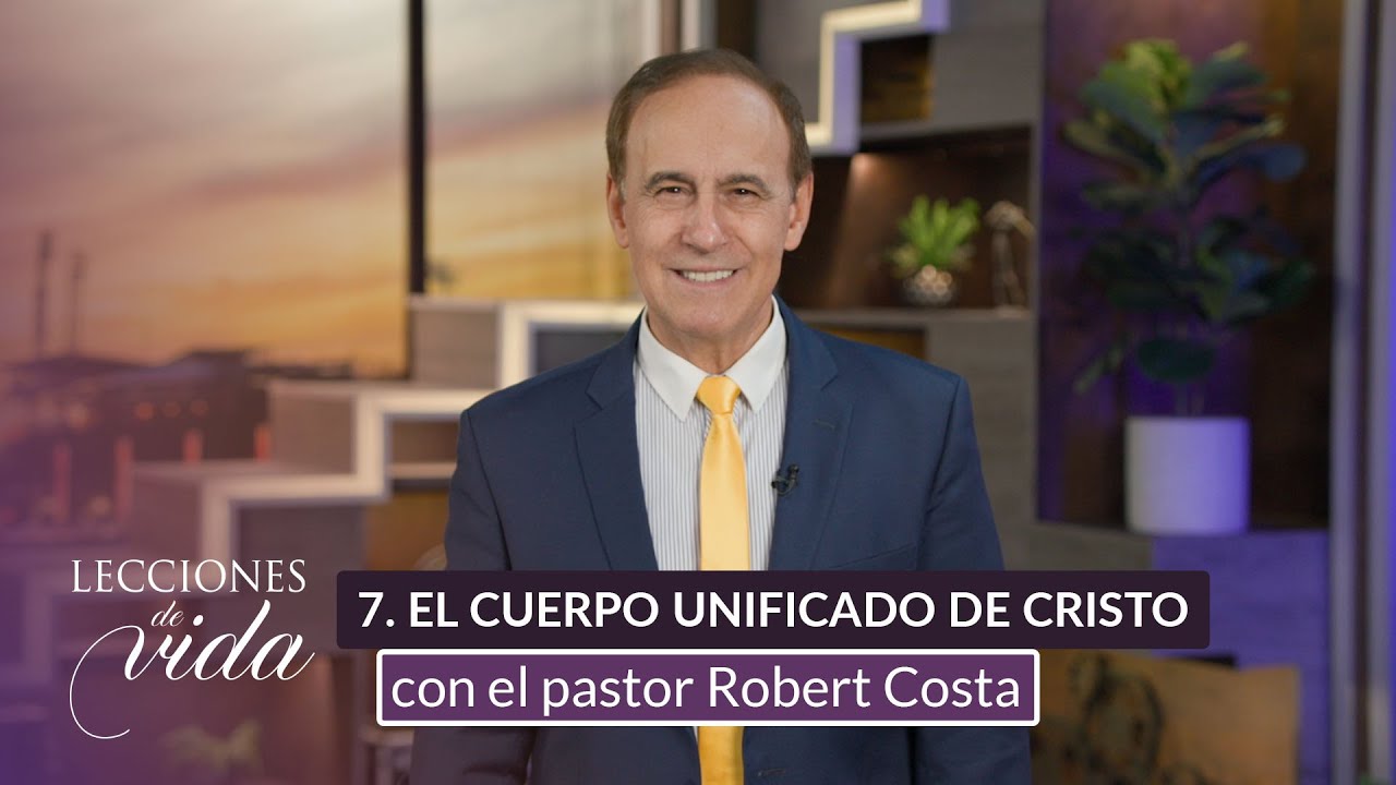 Lecciones de Vida - El cuerpo unificado de Cristo