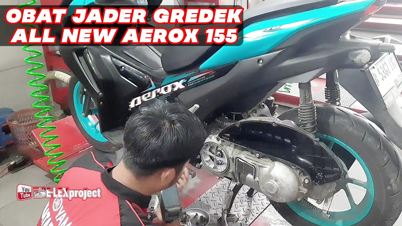 OBAT GREDEK / JADER ALL NEW AEROX 155