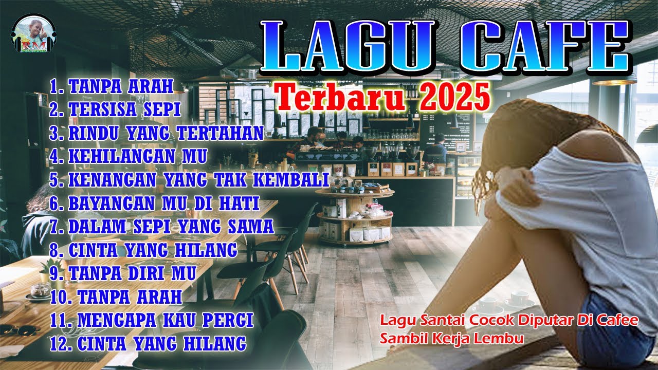 Lagu Kafe terbaru 2025-Lagu santai temani kerja yang  banyak yang dicari