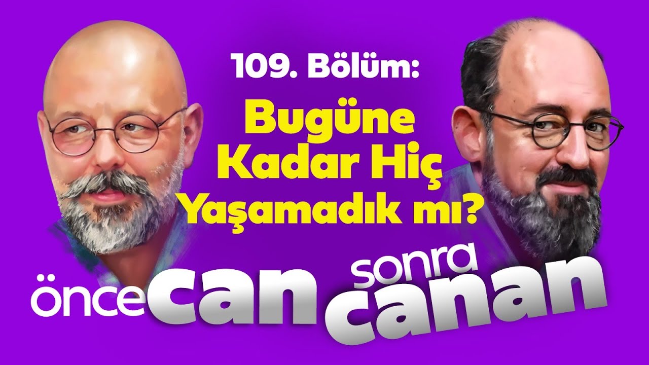 Bugüne Kadar Hiç Yaşamadık Mı? | Önce CAN Sonra CANAN | 109.Bölüm