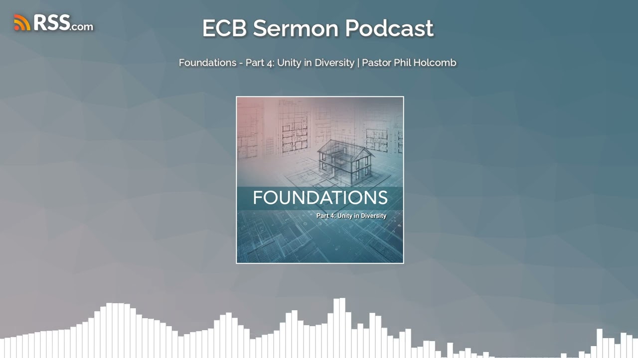 Foundations - Part 4: Unity in Diversity | Pastor Phil Holcomb