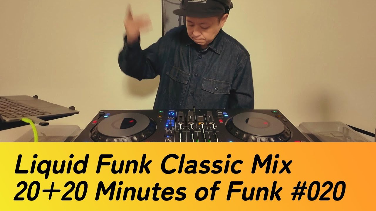 Liquid Funk Classic Mix / 20 + 20 Minutes of Funk #020 / DNB Drum'n'Bass Drum&Bass ドラムンベース リキッドファンク