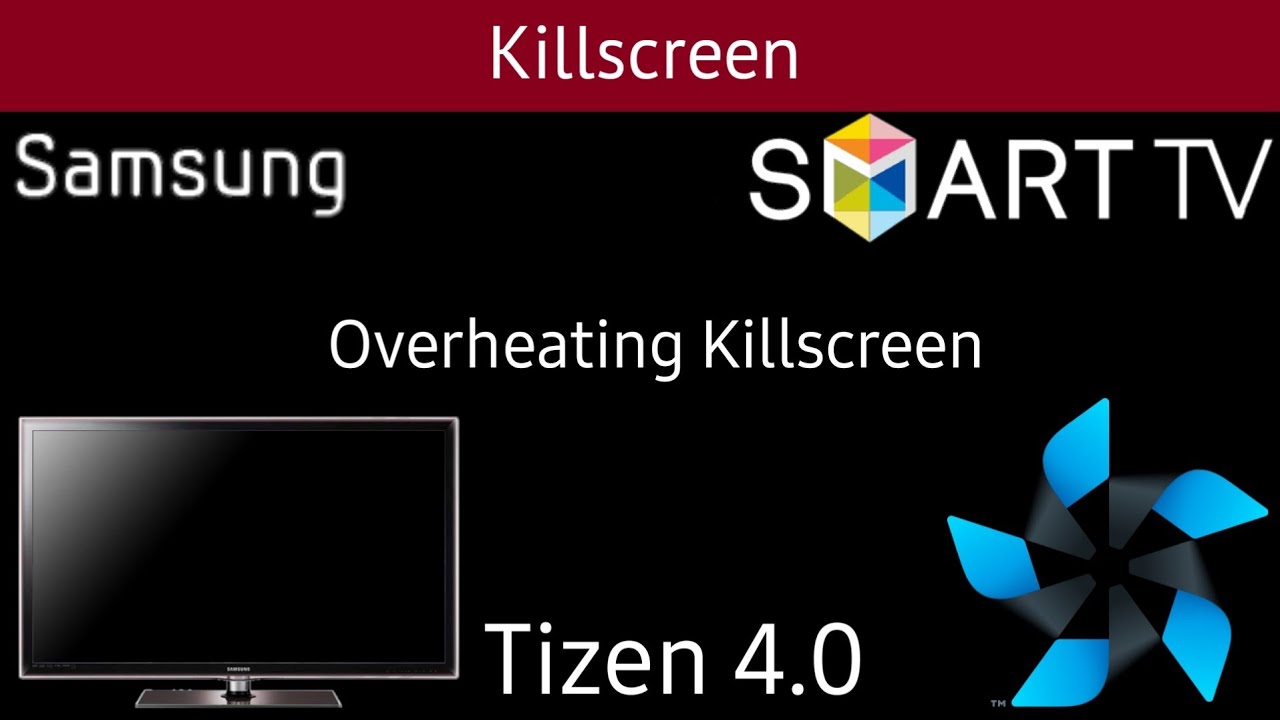Samsung TV (Tizen 4.0) Overheating killscreen
