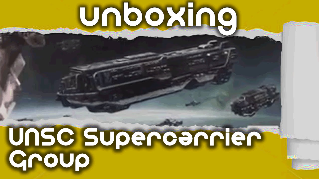 Halo Unboxing: UNSC Supercarrier Group