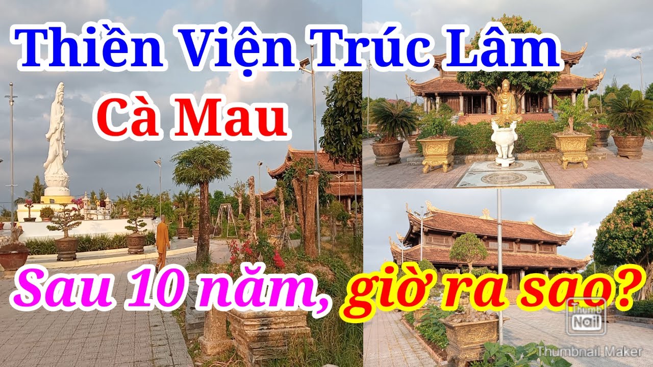 Khám Phá Thiền Viện Trúc Lâm Cà Mau Sau 10 Năm Giờ Ra Sao?