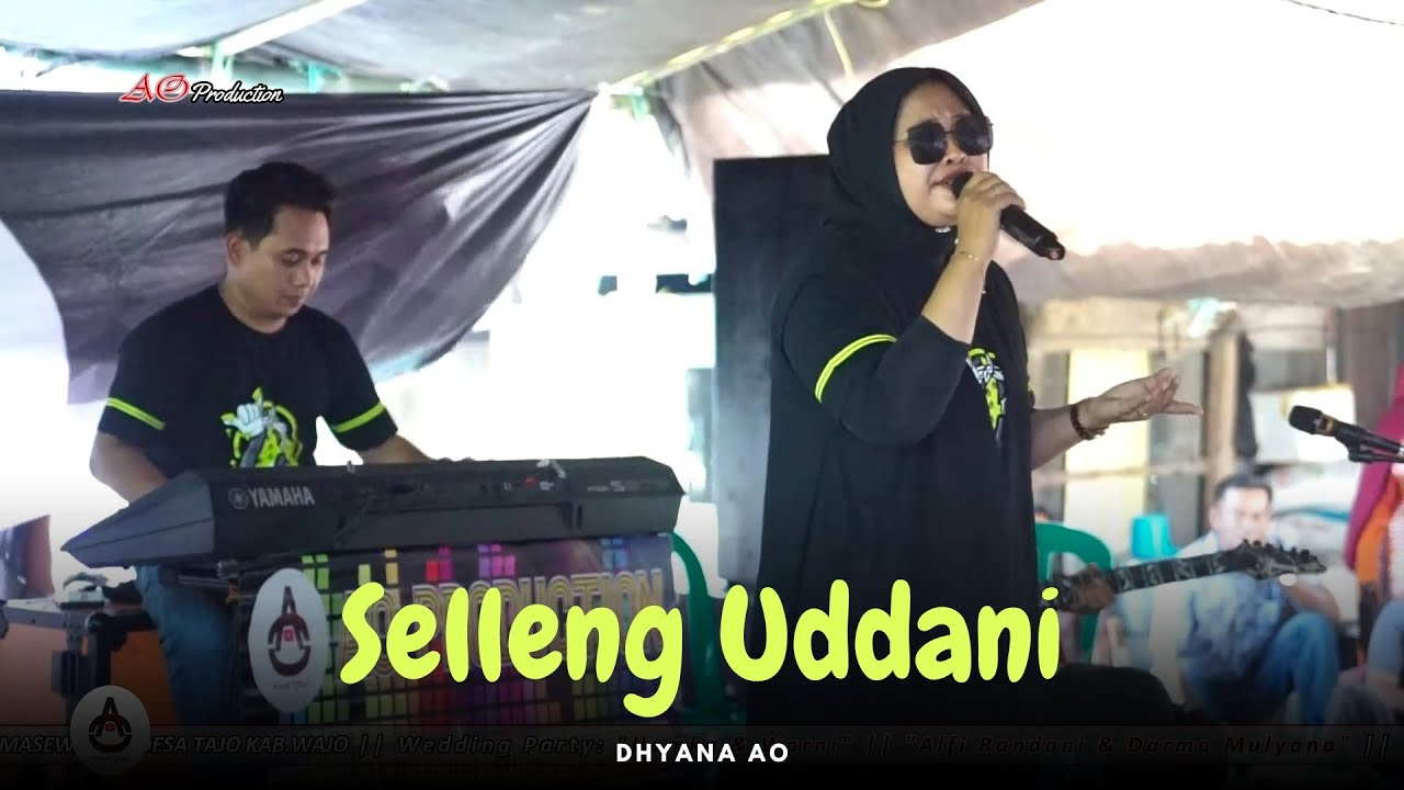 SELLENG UDDANI - Dhyana AO - Live Show Lamasewanua Wajo - AO Production electone bugis 2023