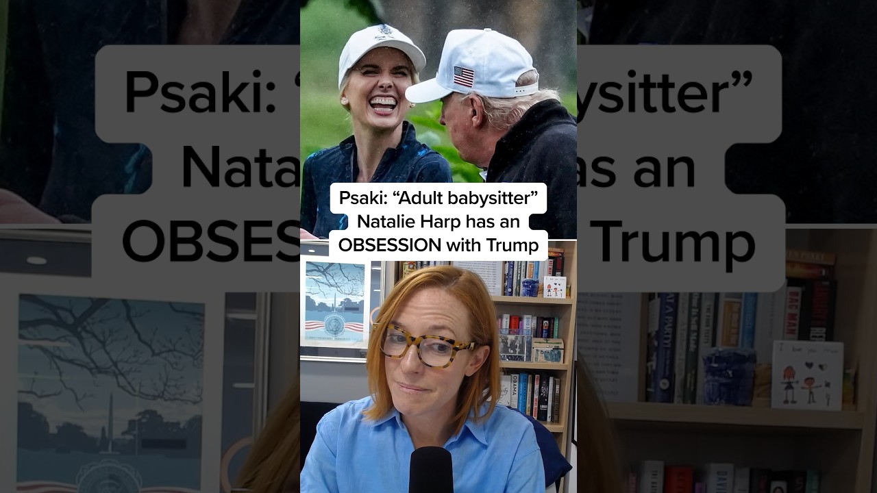 Psaki: 'Adult babysitter' Natalie Harp has an OBSESSION with Trump