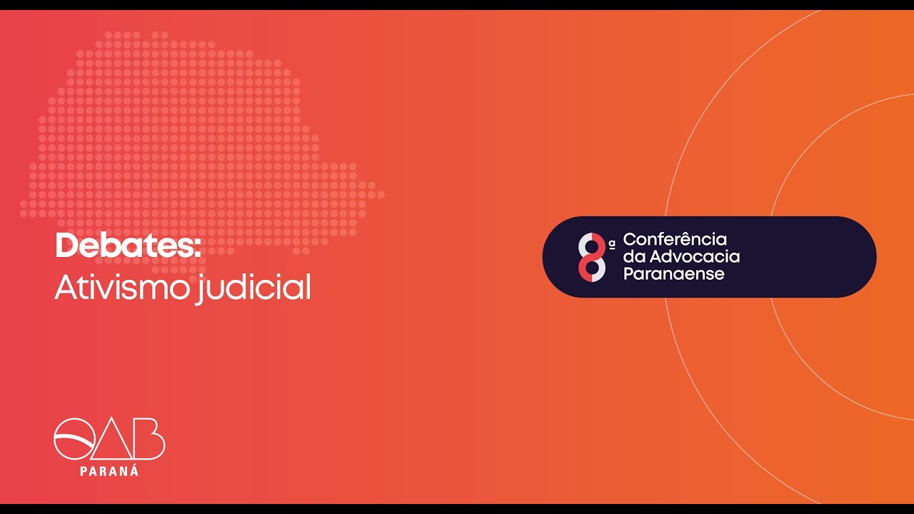 8&ordf; CAP - Debates: Ativismo judicial