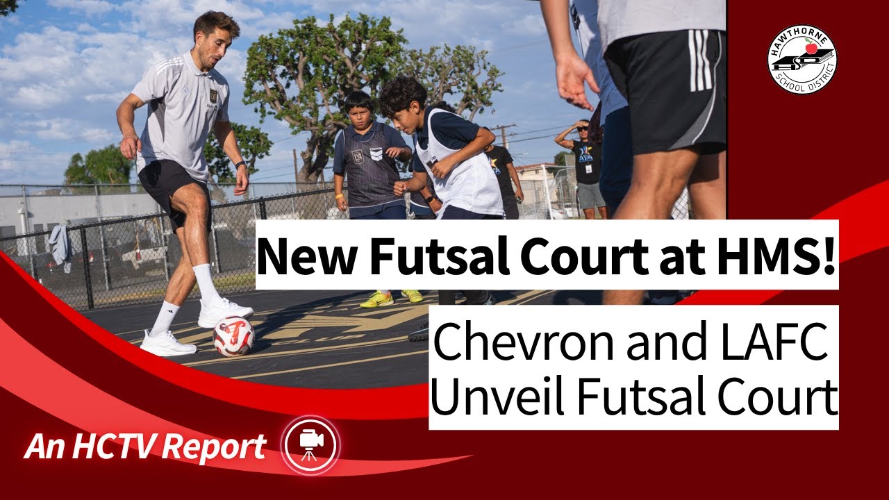 Hawthorne Middle School Unveils New Soccer Court with LAFC & Chevron | HCTV Report