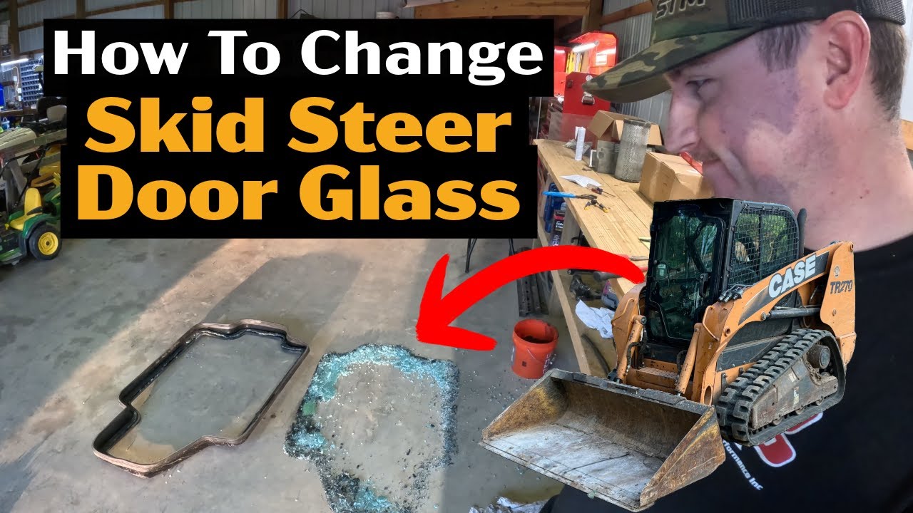 How To Replace Skid Steer Door Glass