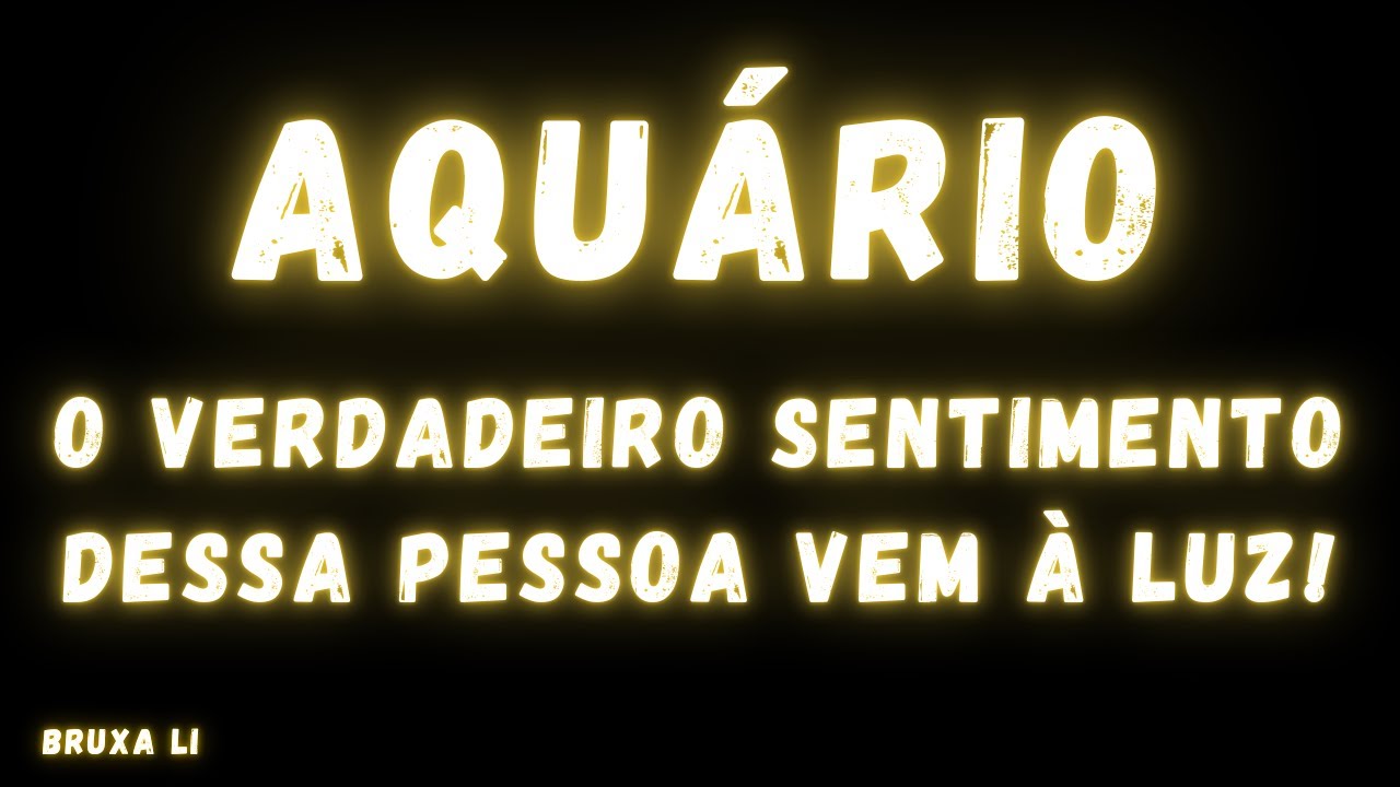 AQUÁRIO♒ O VERDADEIRO SENTIMENTO DESSA PESSOA VEM À LUZ
