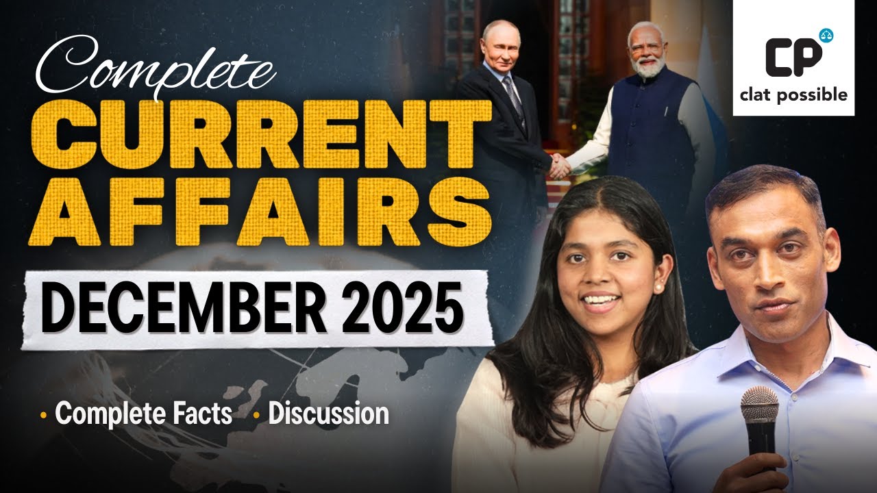 Complete Current Affairs December 2025 | CLAT, AILET & Law Exams | CLAT Possible