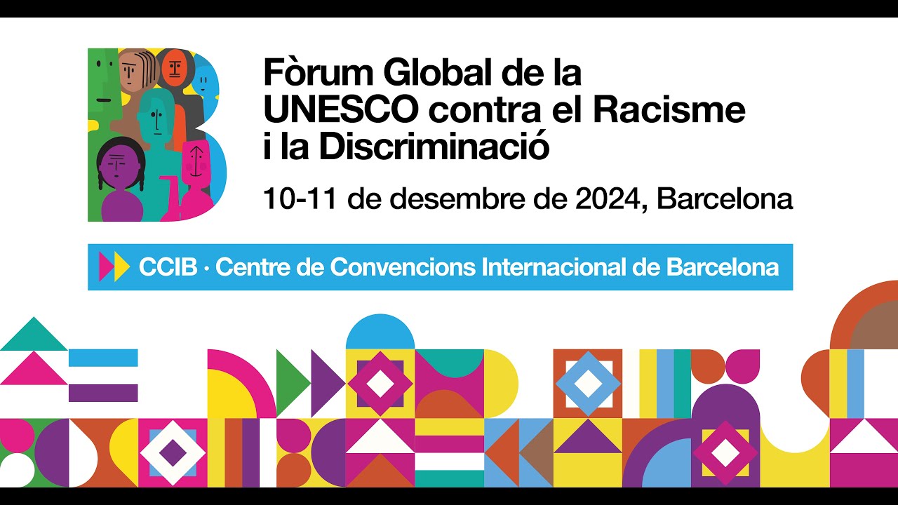 UNESCO - Fòrum Global contra el Racisme i la Discriminació - Dimecres 11 de desembre