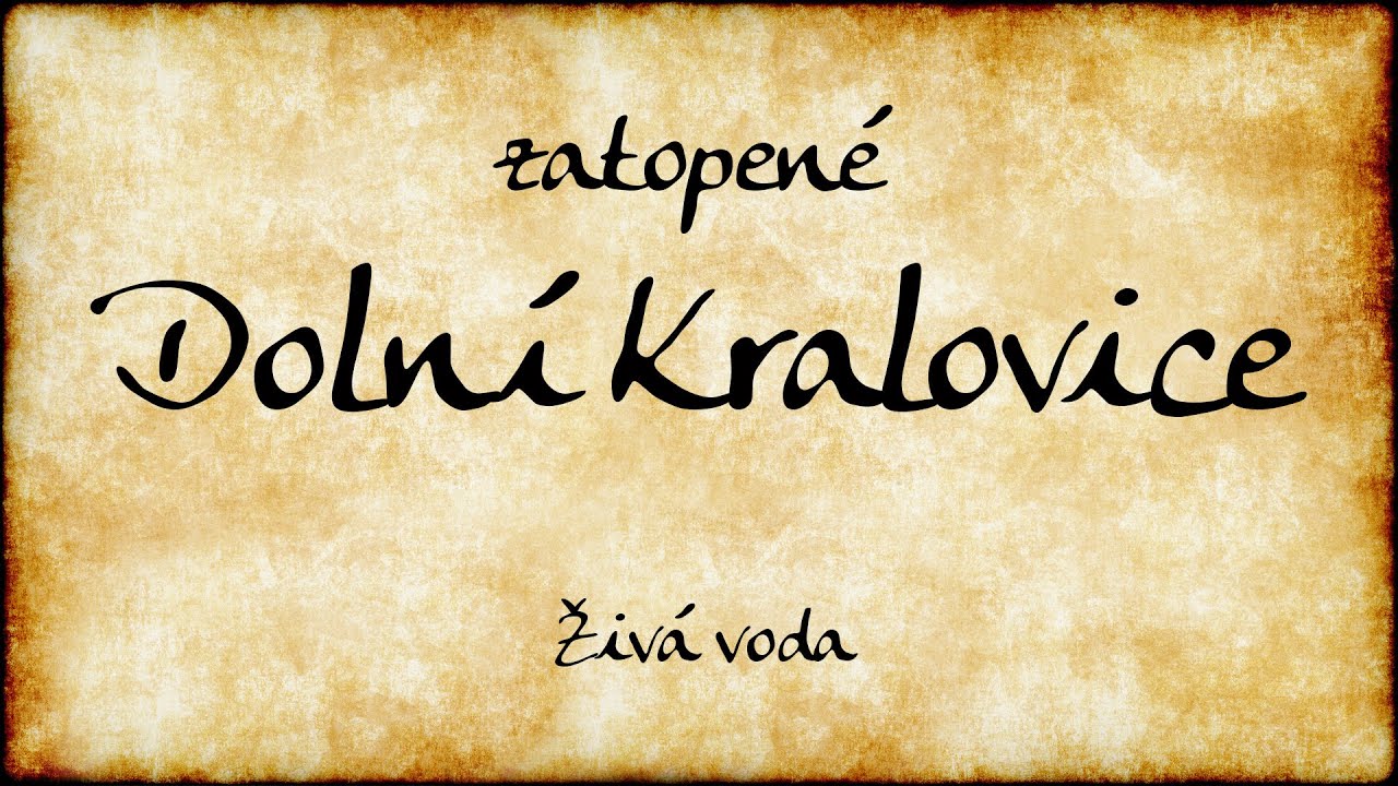 (4) Živá voda – Zatopené Dolní Kralovice