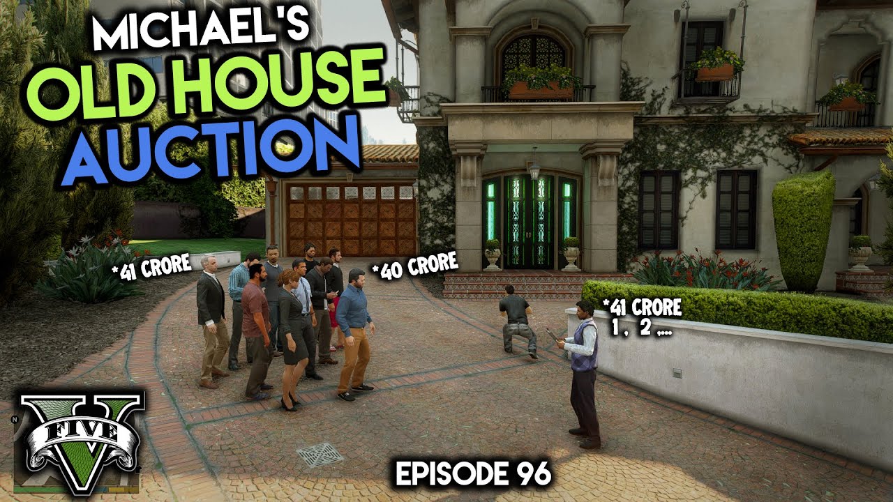 62 - MICHAEL'S OLD HOUSE AUCTION | EP #96 | GTA 5 REAL LIFE MODS | URDU - HXB
