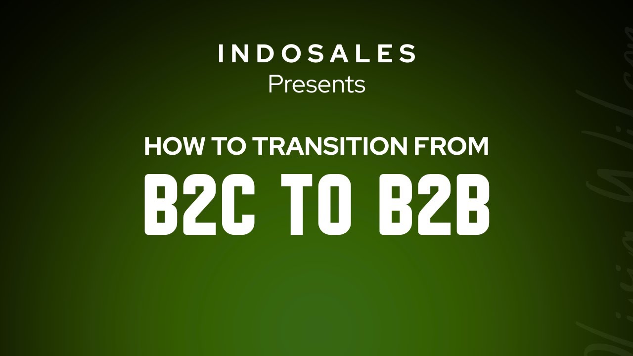 How to make the transition from B2C to B2B Sales