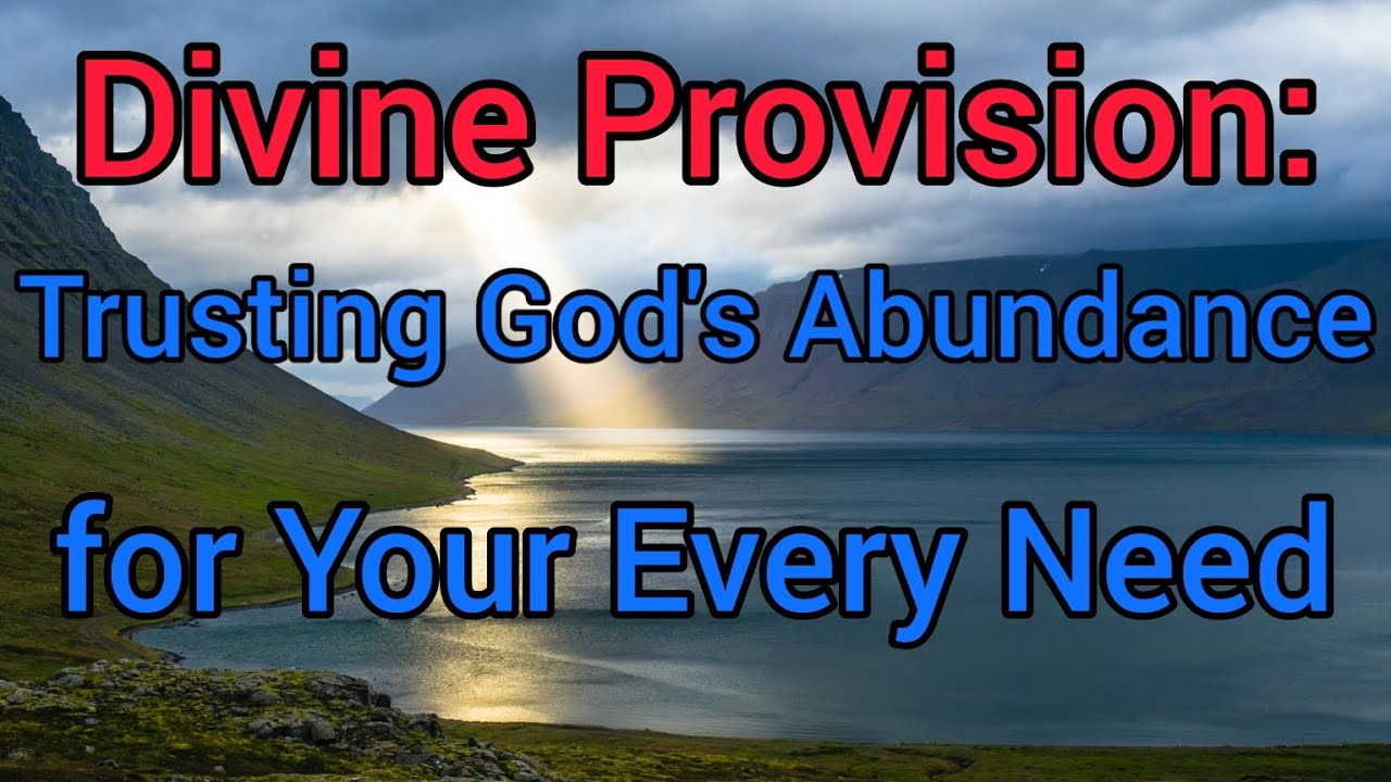 Divine Provision: Trusting God's Abundance for Your Every Need | Daily God's Messages |