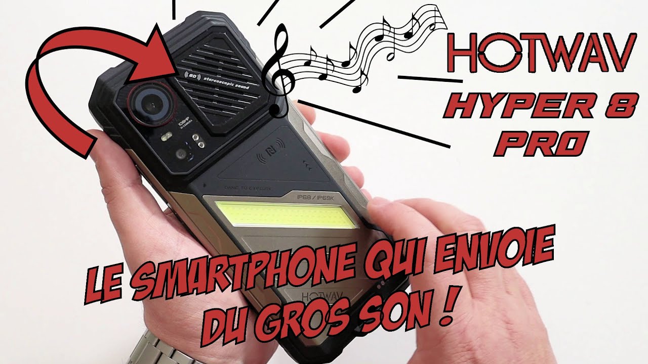 Hotwav Hyper 8 Pro : le smartphone SONORE