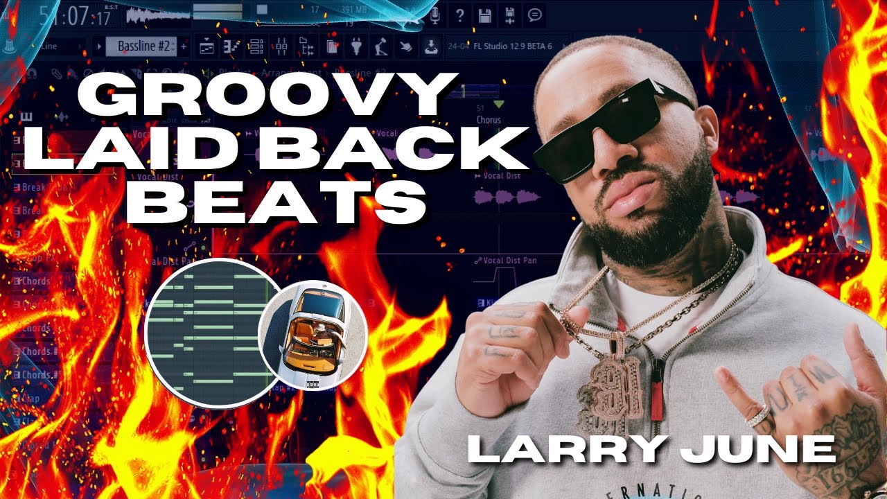 How To Make Groovy Laid Back Beats For Larry June | FL Studio 20 Tutorial