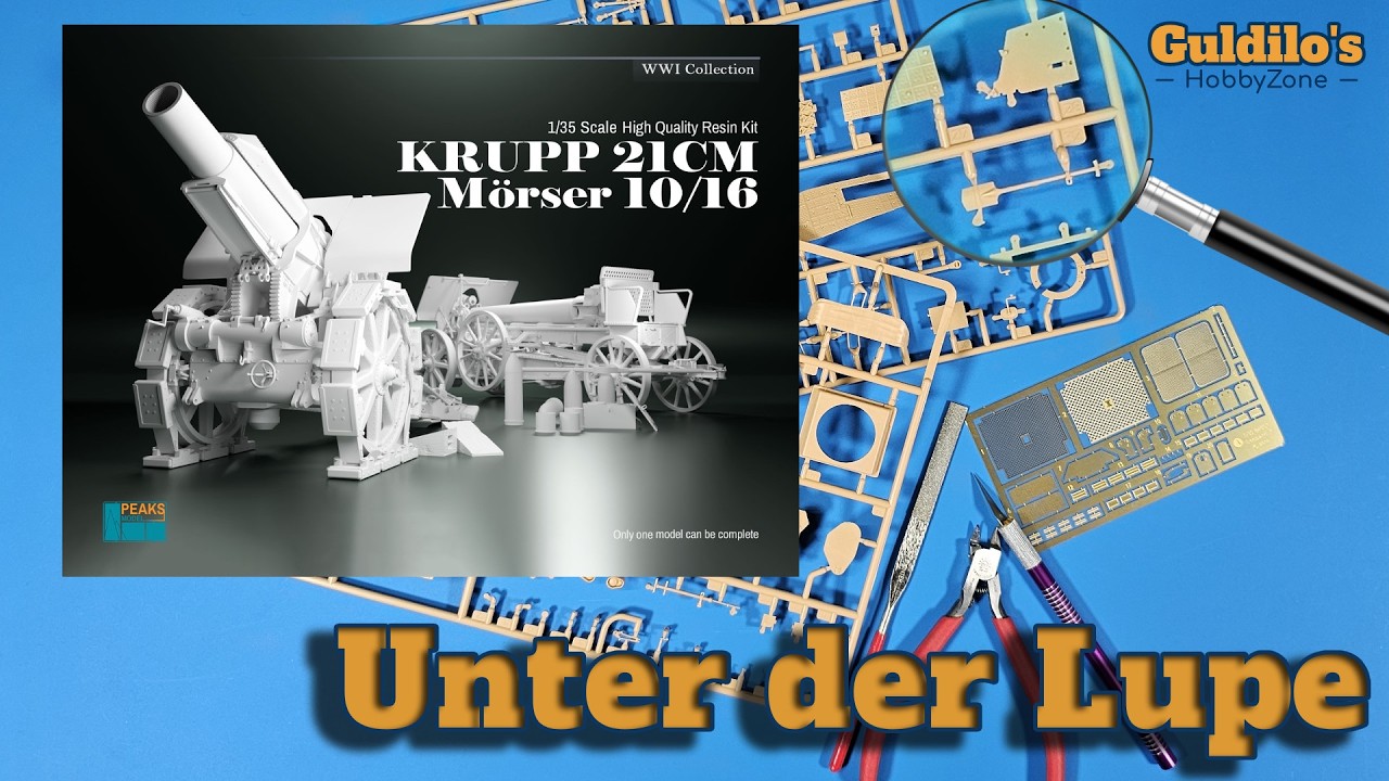 Krupp 21cm Mörser 10/16 - 3D-Druck - Unter der Lupe - 1/35 - Unboxing - Review
