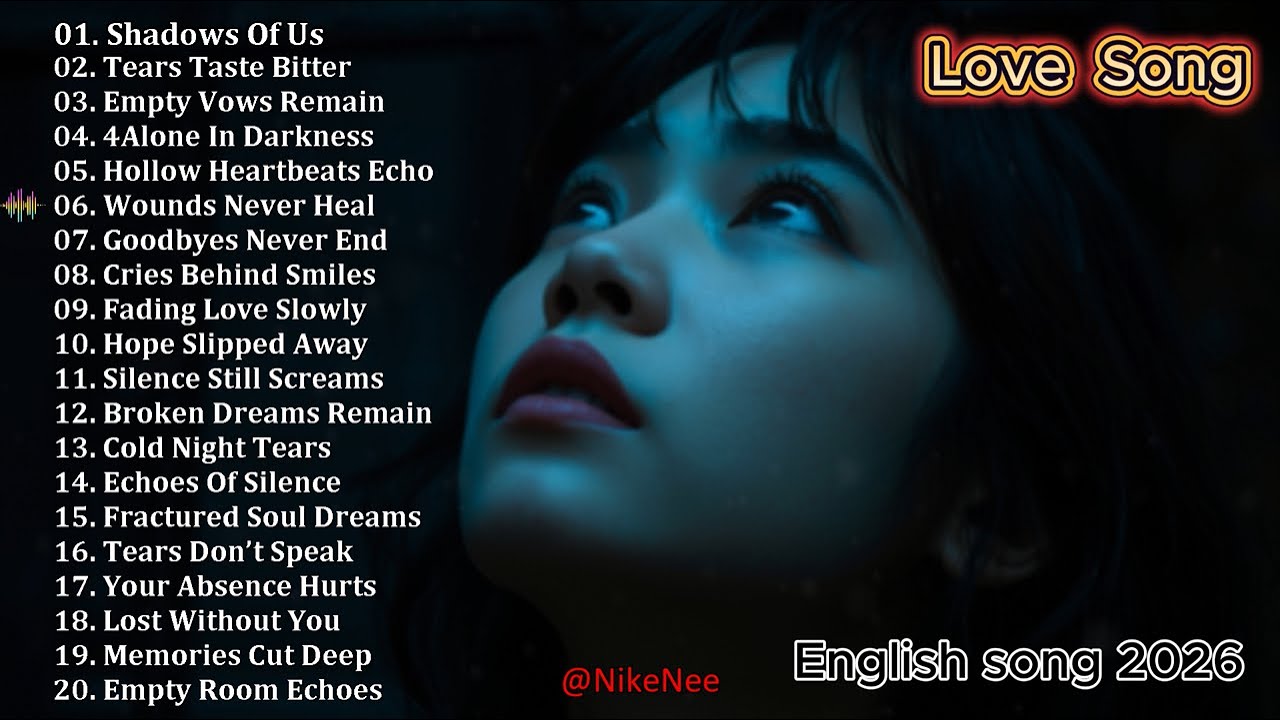 New Sad Love Songs Collection 2026 💔😭🎶 (Nonstop) | NikeNee | English Broken Heart Songs