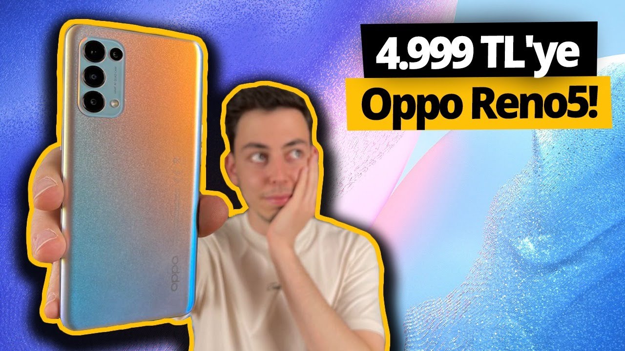 Oppo Reno5 inceleme - 4.999 TL'ye değer mi?