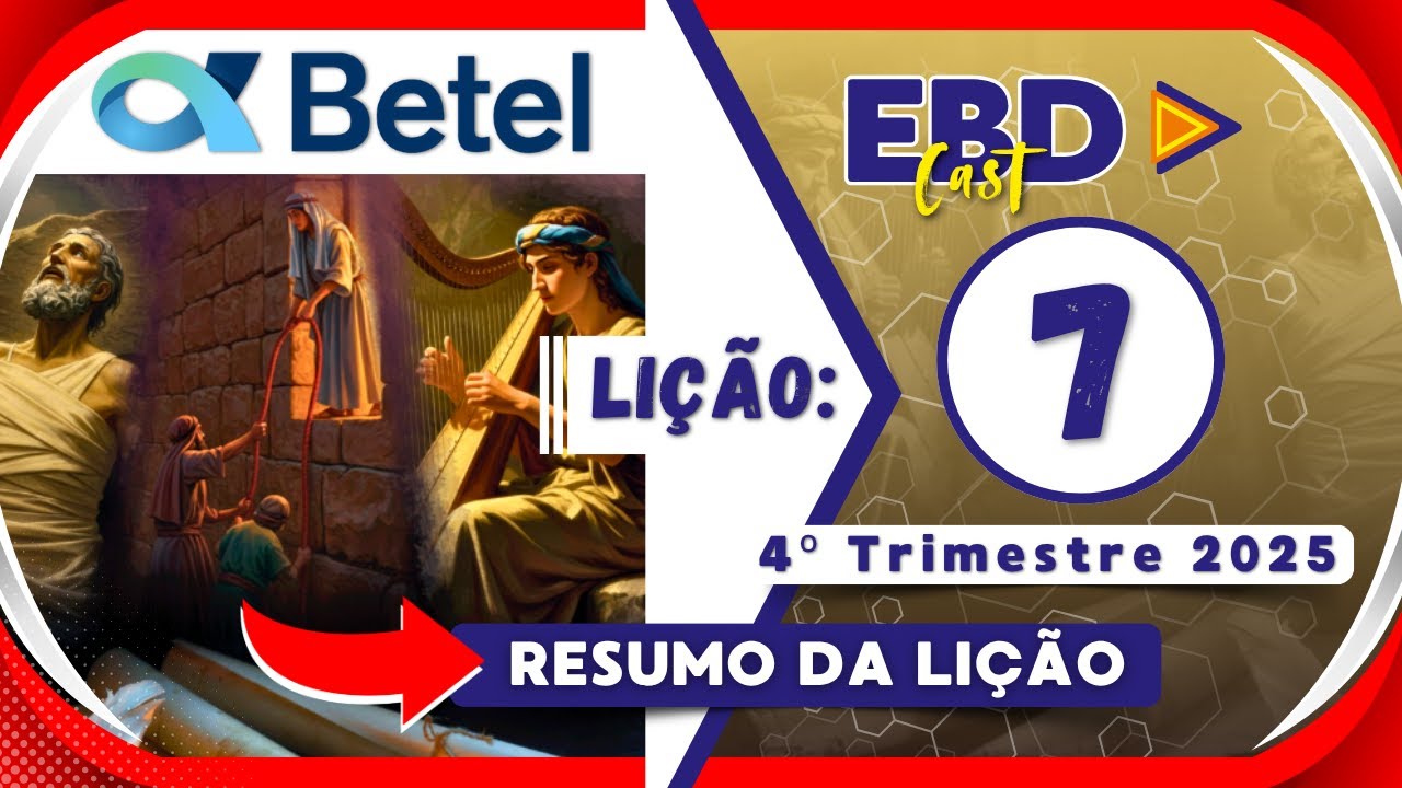 Escola Bíblica Dominical Betel - RESUMO da lição 7 - 4º Trimestre 2025