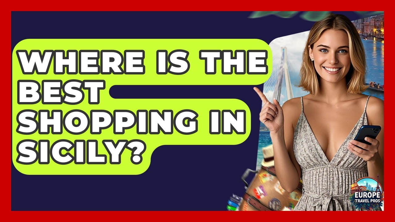 Where Is The Best Shopping In Sicily? - Europe Travel Pros