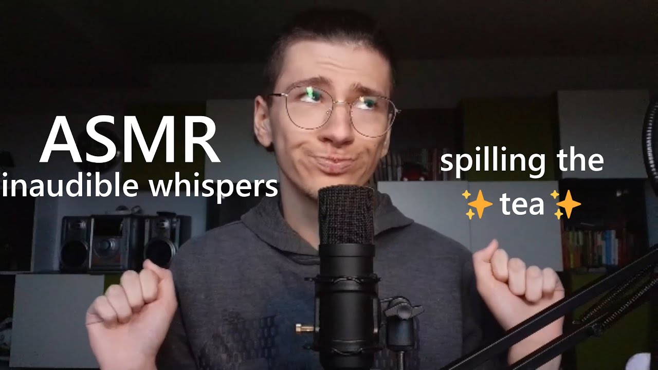 ASMR spilling the tea | inaudible whispers