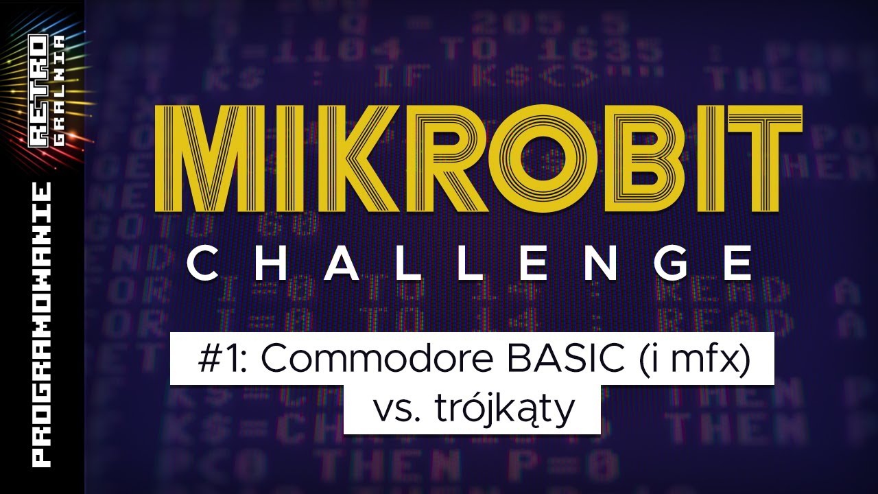 💾 Mikrobit Challenge - odcinek 1: MFX vs. trójkąty (programowanie w Commodore BASIC)  (RG#411)