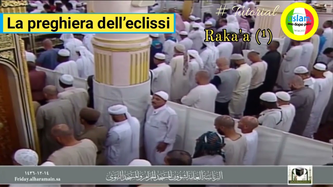 La preghiera dell’eclissi raka'a¹ = unità ¹| (½) | 