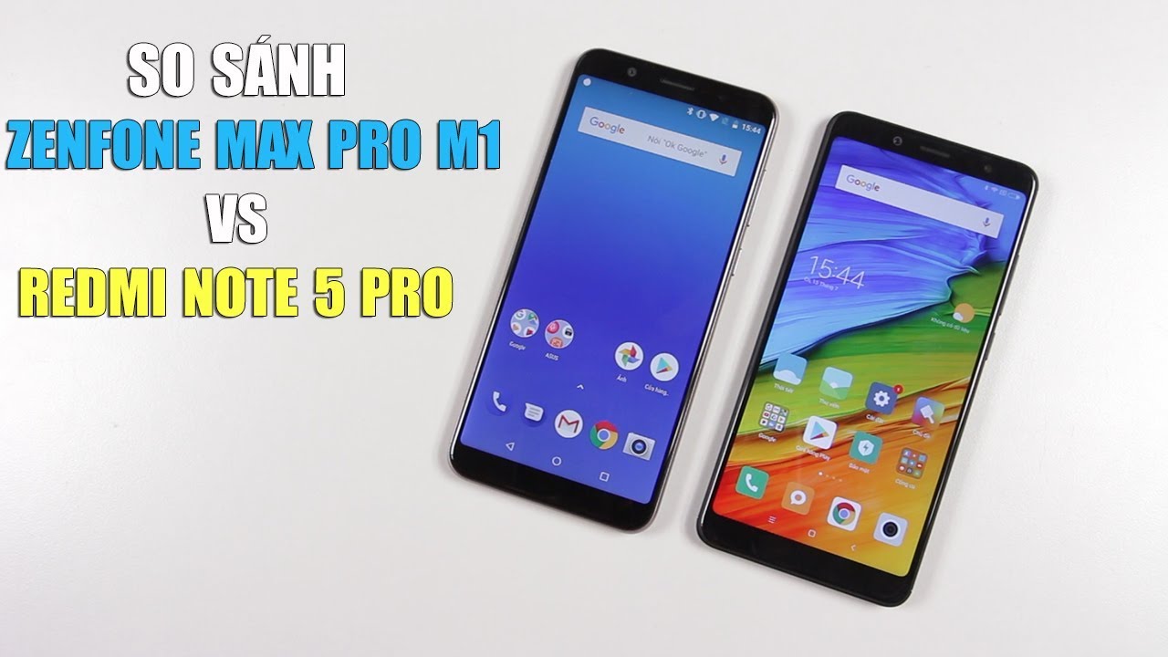 So sánh chi tiết Asus Zenfone Max Pro M1 vs Xiaomi Redmi Note 5 Pro: Smartphone nào 
