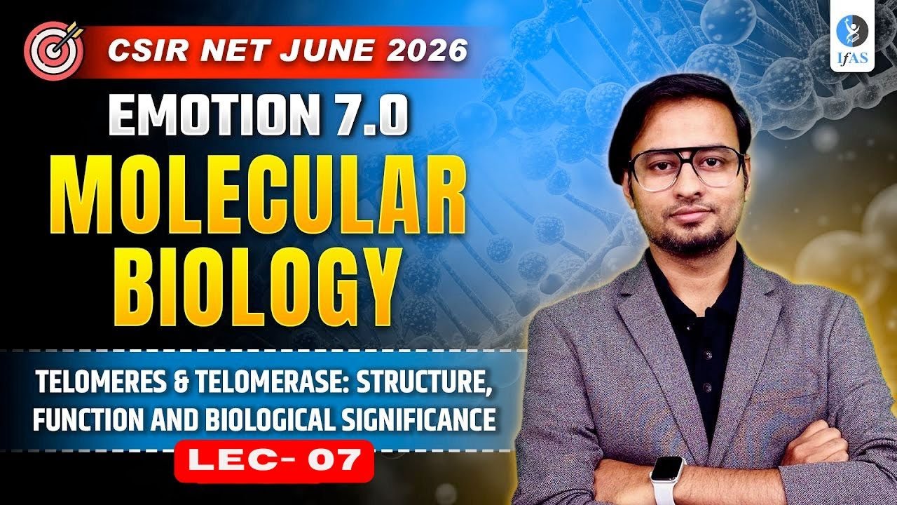 Telomeres & Telomerase | End Replication Problem| Molecular Biology for CSIR NET June 2026|#ifas