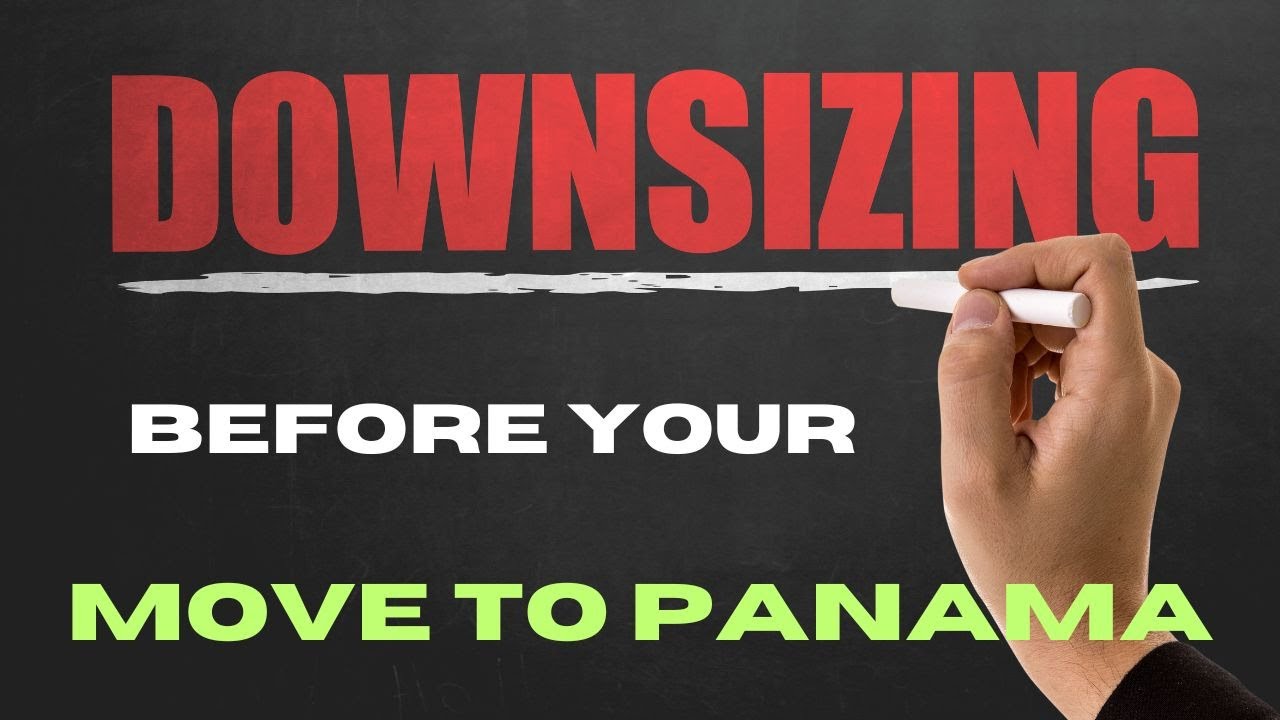 Downsizing Before Your Move to Panama
